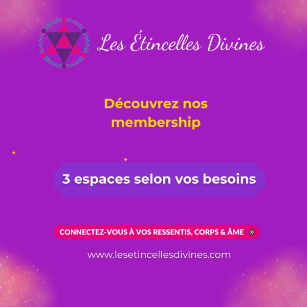 Découvre nos 3 Memberships – Les Étincelles Divines