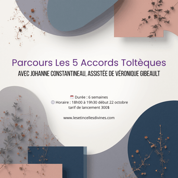 Le Parcours de Transformation des 5 Accords Toltèques
