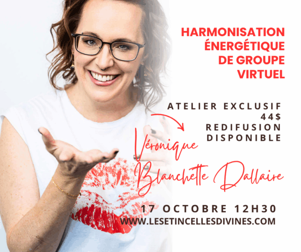 Harmonisation énergétique avec Véronique Blanchette Dallaire 17 octobre